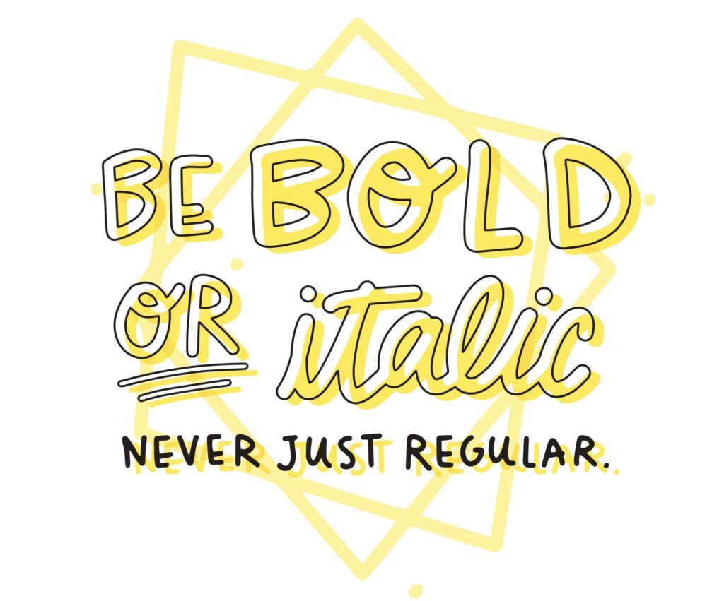 Be Bold or Italic, Never Just Regular: Unleashing Your Unique Identity - In the vast digital realm, where information and ideas flow endlessly, it's easy to get lost in a sea of uniformity. Just like fonts, we humans also have our own unique styles and voices. To truly stand out and make an impact, it's crucial to embrace our individuality and be bold or italic, never just regular. In this blog post, we'll explore the analogy of fonts and how it relates to our quest for distinction and self-expression.